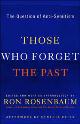 Those Who Forget the Past: The Question of Anti-Semitism 